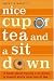 Nice Cup of Tea and a Sit Down