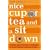 Nice Cup of Tea and a Sit Down