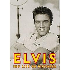 Elvis: His Life in Pictures
