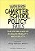 Books : Where Charter School Policy Fails: The Problems of Accountability and Equity (Sociology of Education, 12)