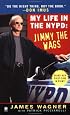 My Life in the NYPD: Jimmy the Wags