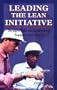 Leading the Lean Initiative: Straight Talk on Cultivating Support and Buy-in (Manufacturing/Leadership)