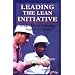 Leading the Lean Initiative: Straight Talk on Cultivating Support and Buy-in (Manufacturing/Leadership)