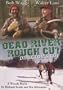 Dead River Rough Cut Director's Cut