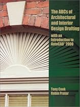 ABC's of Architectural and Interior Design Drafting with an Introduction to AutoCAD 2000