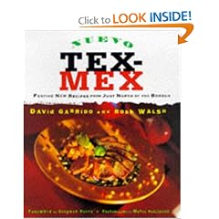Nuevo Tex-Mex: Festive New Recipes from Just North of the Border