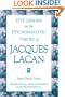 Five Lessons on the Psychoanalytic Theory of Jacques Lacan (Suny Series in Psychoanalysis & Culture) (Suny Series, Psychoanalysis & Culture)
