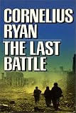 Last Battle: The Classic History of the Battle for Berlin