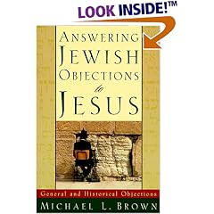 Answering Jewish Objections to Jesus, vol. 1: General and Historical Objections (Answering Jewish Objections to Jesus)