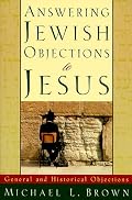 Answering Jewish Objections to Jesus, vol. 1: General and Historical Objections (Answering Jewish Objections to Jesus)