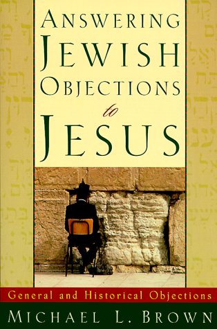 Answering Jewish Objections to Jesus, vol. 1: General and Historical Objections (Answering Jewish Objections to Jesus) under Apologetics in The Books Store