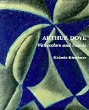 Arthur Dove: Watercolors and Pastels