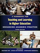 A Handbook for Teaching and Learning in Higher Education: Enhancing Academic Practice