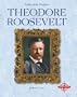 Theodore Roosevelt (Profiles of the Presidents)