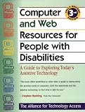 Computer and Web Resources for People with Disabilities: A Guide to Exploring Today's Assistive Technology