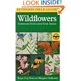 A Field Guide to Wildflowers : Northeastern and North-Central North America (Peterson Field Guides)