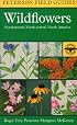 A Field Guide to Wildflowers : Northeastern and North-Central North America (Peterson Field Guides)