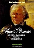 Honoré Daumier : Roi de la caricature peintre et sculpteur