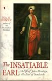 The Insatiable Earl: A Life of John Montagu, Fourth Earl of Sandwich 1718-1792