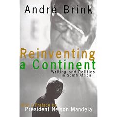 Reinventing a Continent: Writing and Politics in South Africa