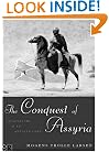 The Conquest of Assyria: Excavations in an Antique Land