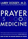 Prayer Is Good Medicine: How to Reap the Healing Benefits of Prayer