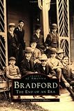 Bradford  (MA)  The End  of  an  Era   (MA)  (Images  of  America)
