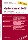 Produkt-Bild: GmbH aktuell 2005. Alle &Auml;nderungen: Personal - Steuern - Verj&auml;hrungsfristen