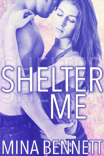 Shelter Me (New Adult Romance) by Mina Bennett