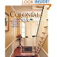 Colonial Style: Creating Classic Interiors in Your Cape, Colonial, or Saltbox Home by  Treena Crochet