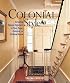 Colonial Style: Creating Classic Interiors in Your Cape, Colonial, or Saltbox Home