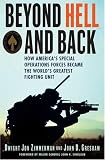 Beyond Hell and Back: How Americas Special Operations Forces Became the Worlds Greatest Fighting Unit