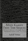Mein Kampf Two: The Sequel: Hitler's Secret Second Book - Authenticated and Verified