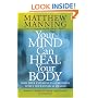 Your Mind Can Heal Your Body: How Your Experiences and Emotions Affect Your Physical Health