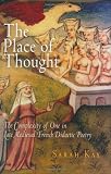 The Place of Thought: The Complexity of One in Late Medieval French Didactic Poetry (The Middle Ages Series)