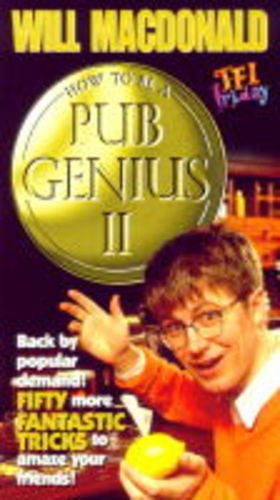 How to be a Pub Genius II: Back by Popular Demand! - Fifty More Fantastic Tricks to Amaze Your Friends!