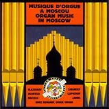 Musique DOrgue A Moscou/Organ Music in Moscow