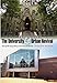 The University and Urban Revival: Out of the Ivory Tower and Into the Streets (The City in the Twenty-First Century)