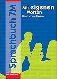 Mit eigenen Worten 7 M. Sprachbuch. Hauptschule. Rechtschreibung 2006. Bayern