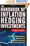 The Handbook of Inflation Hedging Investments: Enhance Performance and Protect Your Portfolio from Inflation Risk