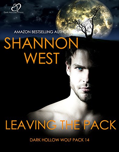 Leaving The Pack (Dark Hollow Wolf Pack Series Book 14)