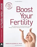 Boost Your Fertility: New Solutions for Conceiving Quickly and Having a Healthy Pregnancy as Soon as Possible