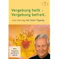 Vergebung heilt - Vergebung befreit
