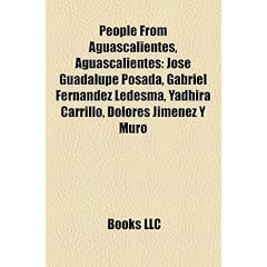 People from Aguascalientes, Aguascalientes: Jose Guadalupe Posada, Gabriel Fernandez Ledesma, Yadhira Carrillo, Dolores Jimenez y Muro