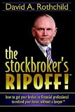 The stockbroker's RIPOFF!: how to get your broker or financial professional to refund your losses without a lawyer