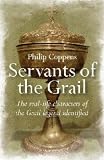 Servants of the Grail: The Real-life Characters of the Grail Legend Identified