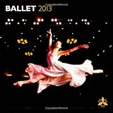Ballet 2013 Square 12X12 Wall Calendar