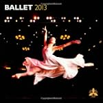 Ballet 2013 Square 12X12 Wall Calendar