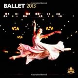 Ballet 2013 Square 12X12 Wall Calendar