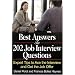 Best Answers to 202 Job Interview Questions: Expert Tips to Ace the Interview and Get the Job Offer